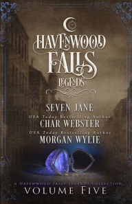 Title: Legends of Havenwood Falls Volume Five: A Legends of Havenwood Falls Collection, Author: Char Webster