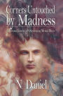 Corners Untouched by Madness: A Personal Journey of Overcoming Mental Illness