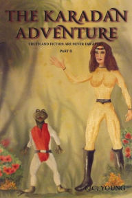 Title: Karadan Adventure: TRUTH AND FICTION ARE NEVER FAR APART PART II, Author: F.C. Young