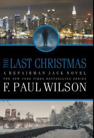 Title: The Last Christmas: A Repairman Jack Novel, Author: F. Paul Wilson