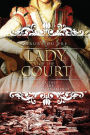 Lady of the Court: Book Two of the Three Graces Trilogy