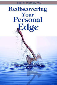 Title: Rediscovering Your Personal Edge, Author: Scot R. Thomas