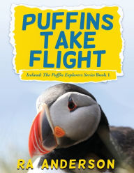 Download gratis dutch ebooks Puffins Take Flight: Iceland: The Puffin Explorers Series Book 1 by RA Anderson 9781950590056 English version 