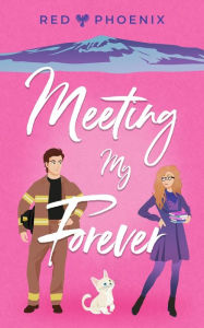Title: Meeting My Forever, Author: Red Phoenix