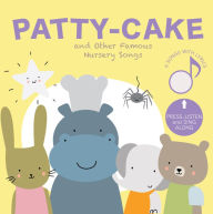 Online books to download pdf Patty-Cake and Other Famous Nursery Songs: Press and Sing Along! by Cali's Books Publishing House, Clara Spinassi
