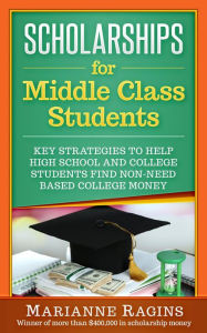 Title: Scholarships for Middle Class Students, Author: Marianne Ragins