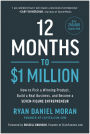 12 Months to $1 Million: How to Pick a Winning Product, Build a Real Business, and Become a Seven-Figure Entrepreneur