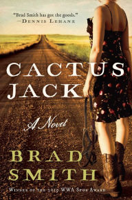 Title: Cactus Jack: A Novel, Author: Brad Smith