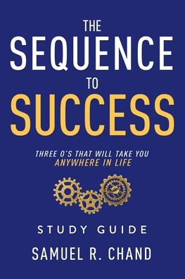 The Sequence to Success - Study Guide: Three O's That Will Take You Anywhere in Life