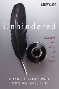 Title: Unhindered - Study Guide: Aligning the Story of Your Heart, Author: Charity Byers