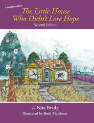 Title: The Little House Who Didn't Lose Hope Second Edition, Author: Nita Brady