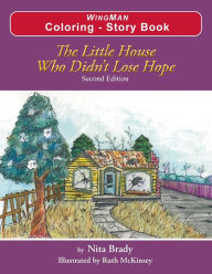 Title: The Little House Who Didn't Lose Hope Second Edition Coloring - Story Book, Author: Nita Brady