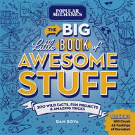 Title: Popular Mechanics The Big Little Book of Awesome Stuff: 300 Wild Facts, Fun Projects and Amazing Tricks, Author: Dan Bova