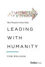 Leading with Humanity: How Purpose Creates Value