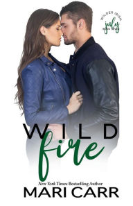 Title: Wild Fire: July, Author: Mari Carr