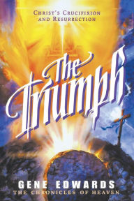 Title: The Triumph, Author: Gene Edwards