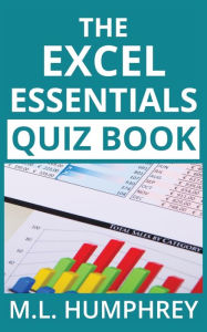 Title: The Excel Essentials Quiz Book, Author: M L Humphrey