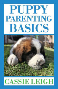 Title: Puppy Parenting Basics, Author: Cassie Leigh