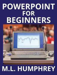 Title: PowerPoint for Beginners, Author: M L Humphrey