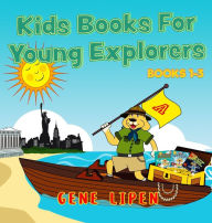Title: Kids Books For Young Explorers: Books 1-3, Author: Gene Lipen