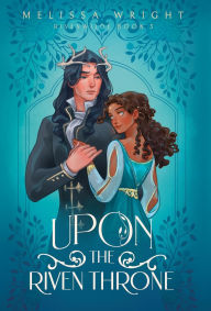 Title: Upon the Riven Throne, Author: Melissa Wright