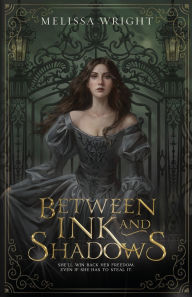 Title: Between Ink and Shadows, Author: Melissa Wright