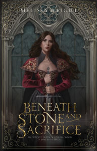 Title: Beneath Stone and Sacrifice, Author: Melissa Wright
