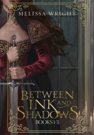 Title: Between Ink and Shadows: Books 1-3, Author: Melissa Wright