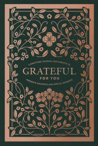 Title: Grateful for You: A Mothers Journal to Write Letters to My Baby Keepsake Mom Memory Book and Journal to Children, Author: Korie Herold