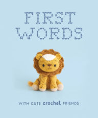 Title: First Words With Cute Crochet Friends: A Padded Board Book for Infants and Toddlers Featuring First Words and Adorable Amigurumi Crochet Pictures, Author: Lauren Espy