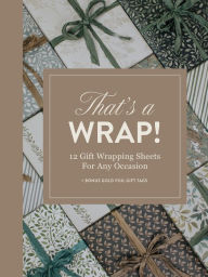 Title: That's A Wrap!: 12 Gift Wrapping Sheets for Any Occasion, Author: Korie Herold
