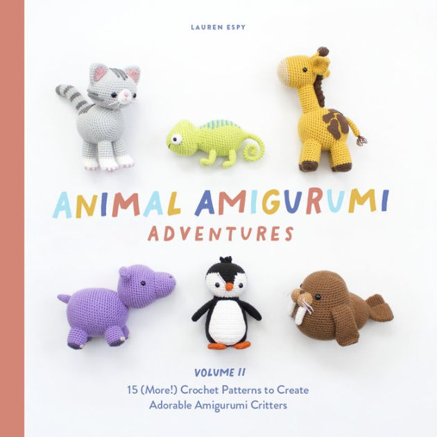Amigurumi Animals: 15 Patterns and Dozens of Techniques for Creating Cute  Crochet Creatures