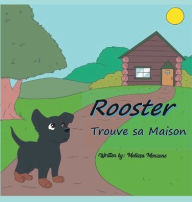 Title: Rooster Trouve sa Maison, Author: Melissa Menzone