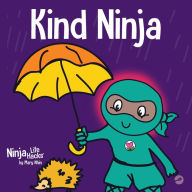 Title: Kind Ninja: A Children's Book About Kindness, Author: Mary Nhin