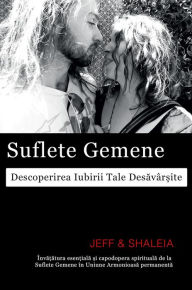 Title: Suflete Gemene: Descoperirea Iubirii Tale Desavâr?ite, Author: Jeff Divine