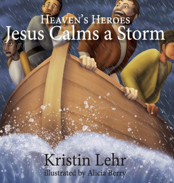 Barnes　Kristin　Jesus　Paperback　Storm　Noble®　Alicia　Calms　Lehr,　by　a　Berry,