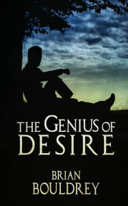 Title: The Genius of Desire, Author: Brian Bouldrey
