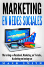 Marketing en Redes Sociales: Marketing en Facebook, Marketing en Youtube, Marketing en Instagram (Libro en EspaÃ¯Â¿Â½ol/Social Media Marketing Book Spanish Version)