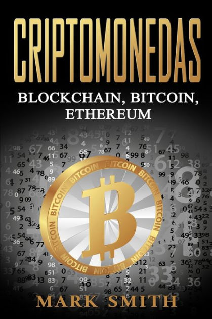 Criptomonedas Blockchain Bitcoin Ethereum Libro En Espa Ol