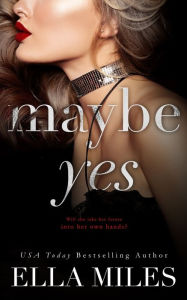 Title: Maybe Yes, Author: Ella Miles