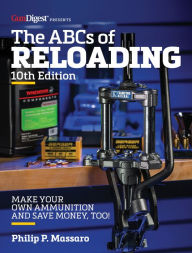 Title: The ABC's of Reloading, 10th Edition, Author: Philip Massaro