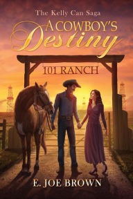 Title: A Cowboy's Destiny, Author: E. Joe Brown