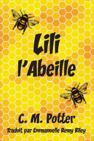 Title: Lili l'abeille, Author: C. M. Potter