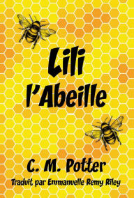 Title: Lili l'abeille, Author: C. M. Potter