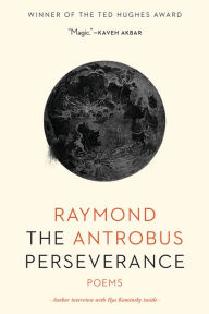 Title: The Perseverance, Author: Raymond Antrobus