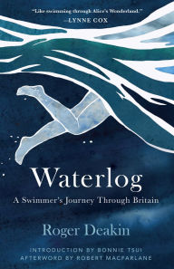 Title: Waterlog: A Swimmer's Journey Through Britain, Author: Roger Deakin