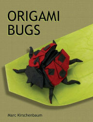 Title: Origami Bugs, Author: Marc Kirschenbaum