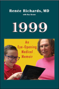 Title: 1999: an eye-opening medical memoir, Author: Renée Richards