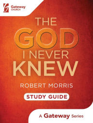 Title: The God I Never Knew Study Guide, Author: Robert Morris