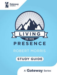 Title: Living in His Presence Study Guide, Author: Robert Morris